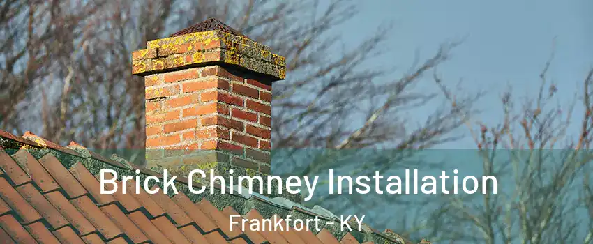  Brick Chimney Installation Frankfort - KY
