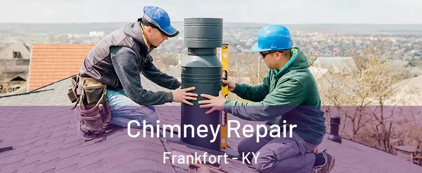  Chimney Repair Frankfort - KY