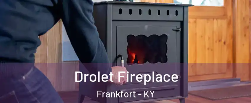  Drolet Fireplace Frankfort - KY