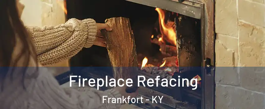  Fireplace Refacing Frankfort - KY
