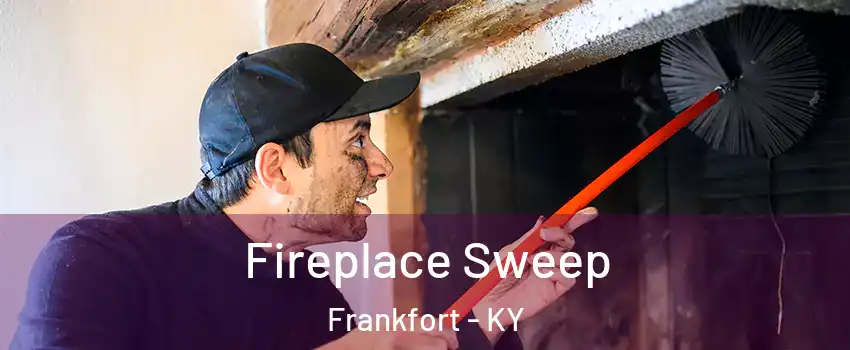  Fireplace Sweep Frankfort - KY