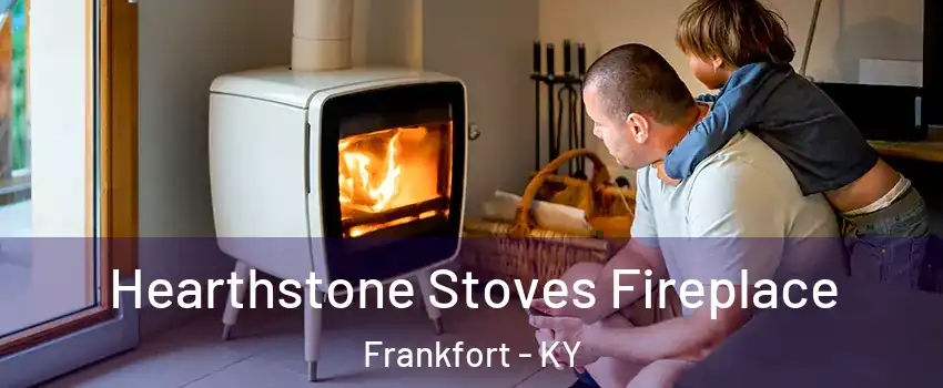  Hearthstone Stoves Fireplace Frankfort - KY