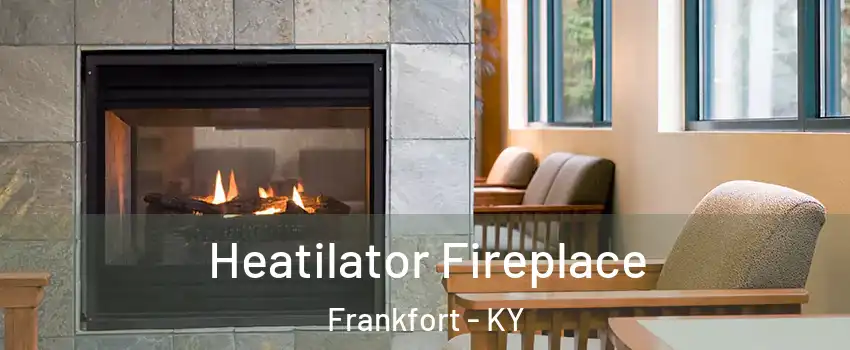  Heatilator Fireplace Frankfort - KY