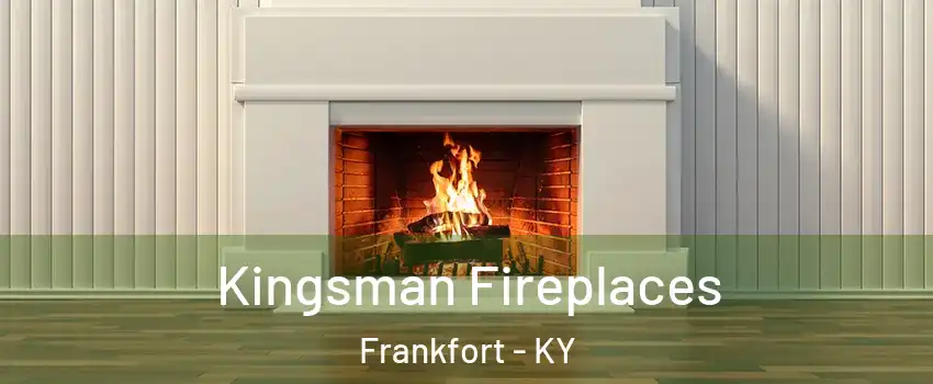  Kingsman Fireplaces Frankfort - KY
