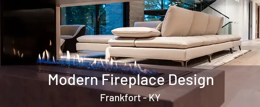  Modern Fireplace Design Frankfort - KY