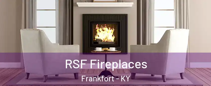  RSF Fireplaces Frankfort - KY