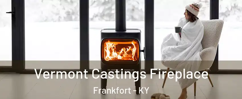  Vermont Castings Fireplace Frankfort - KY